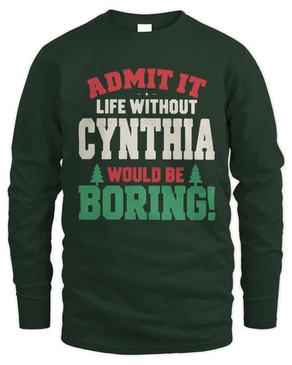 CYNTHIA P5 TH08 Christmas T-Shirt – “Life Without NAME Would Be Boring” - Men's Long Sleeved T-Shirt - Forest Green
