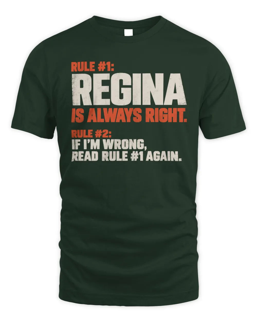 REGINA NP1-H006 
Always Right Personalized Name T-Shirt – Funny Custom Name Shirt - Unisex Standard T-Shirt - Forest Green
