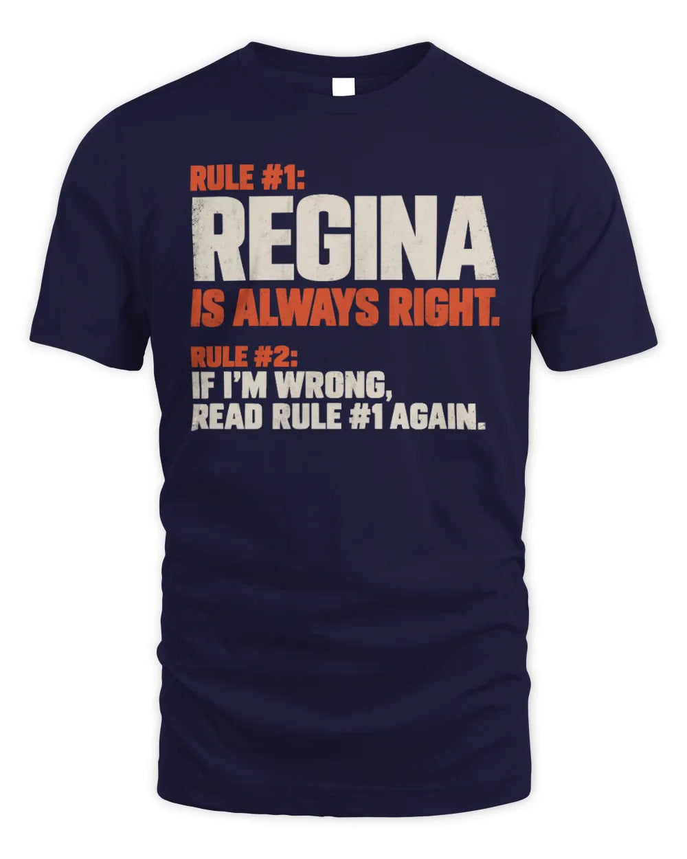 REGINA NP1-H006 
Always Right Personalized Name T-Shirt – Funny Custom Name Shirt - Unisex Standard T-Shirt - Navy