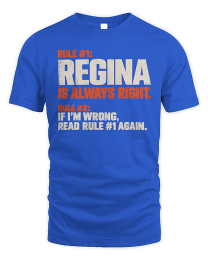 REGINA NP1-H006 
Always Right Personalized Name T-Shirt – Funny Custom Name Shirt - Unisex Standard T-Shirt - Royal