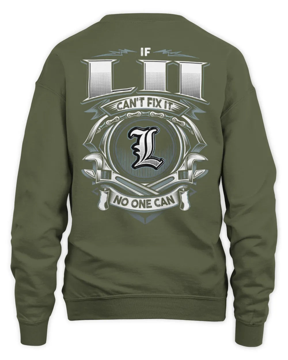 LII AP81-K4-626 - Personalized Ahmed Quote Apparel “If Ahmed Can't Fix It, No One Can” - Unisex Sweatshirt - Military Green