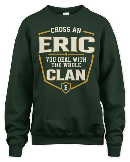 ERIC NT1-K008 Cross A/An NAME, You Deal With the Whole Clan | Personalized Vintage T-Shirt - Unisex Sweatshirt - Forest Green