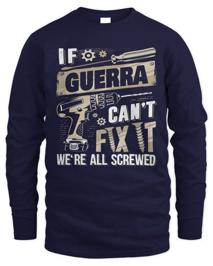 GUERRA TX03 P02 - Personalized Handyman Mechanic Shirt “If NAME Can’t Fix It, We’re All Screwed” - Men's Long Sleeved T-Shirt - Navy
