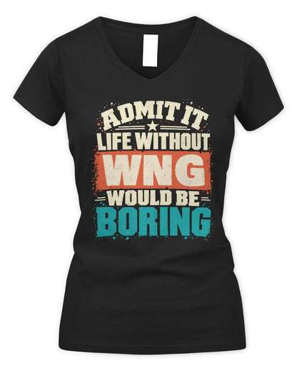 WNG P02-TH11-226 Personalized Admit It Life Without [Name] Would Be Boring T-Shirt - Custom Name Funny Gift - Women's V-Neck T-Shirt - Black