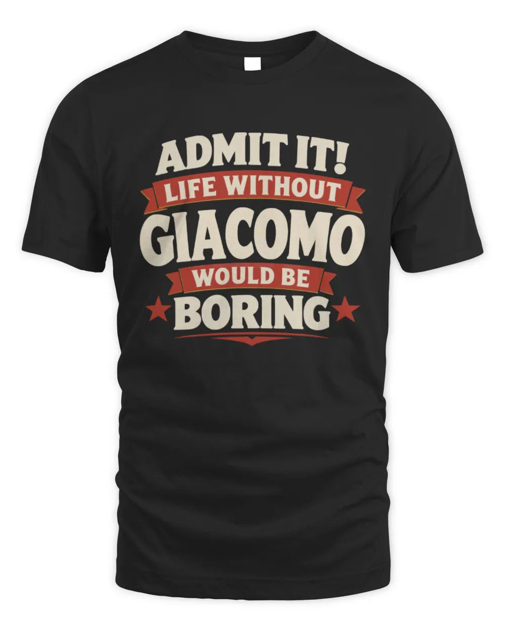 GIACOMO P4 KT003 Personalized Funny Quote Apparel “Life Without NAME Would Be Boring” - Unisex Standard T-Shirt - Black