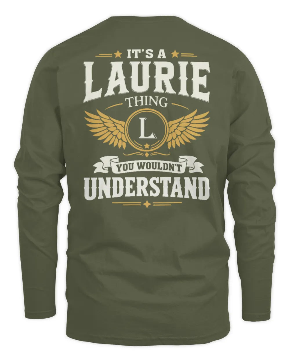 LAURIE KT06-M008 It’s a [NAME] Thing – You Wouldn’t Understand | Personalized Vintage T-Shirt - Men's Long Sleeved T-Shirt - Military Green