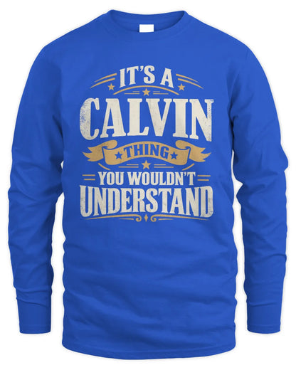 CALVIN P08 TH51 - Personalized “It’s a/an [NAME] Thing – You Wouldn’t Understand” Shirt - Men's Long Sleeved T-Shirt - Royal