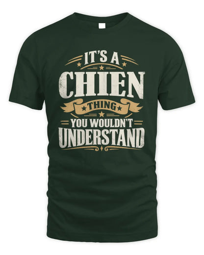 CHIEN P08 TH51 - Personalized “It’s a/an [NAME] Thing – You Wouldn’t Understand” Shirt - Unisex Standard T-Shirt - Forest Green