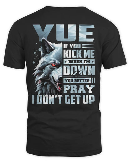 YUE AP62-K4-666 - Personalized Fierce Wolf Quote Apparel “If You Kick Me When I’m Down, You Better Pray I Don’t Get Up” - Unisex Standard T-Shirt - Black