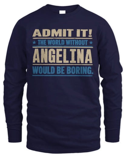 ANGELINA TP68-K2-968 – Personalized Funny Quote Apparel “The World Without NAME Would Be Boring” - Men's Long Sleeved T-Shirt - Navy