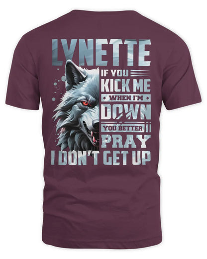 LYNETTE AP62-K4-666 - Personalized Fierce Wolf Quote Apparel “If You Kick Me When I’m Down, You Better Pray I Don’t Get Up” - Unisex Standard T-Shirt - Maroon