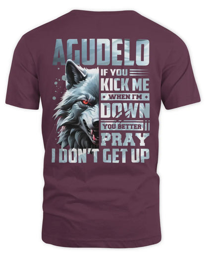 AGUDELO AP62-K4-666 - Personalized Fierce Wolf Quote Apparel “If You Kick Me When I’m Down, You Better Pray I Don’t Get Up” - Unisex Standard T-Shirt - Maroon