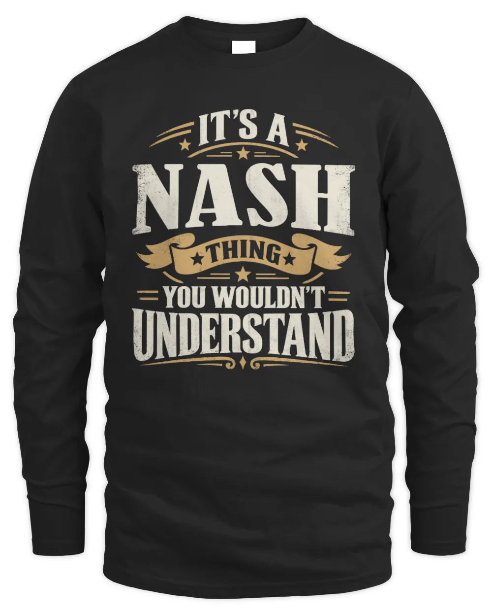 NASH P08 TH51 - Personalized “It’s a/an [NAME] Thing – You Wouldn’t Understand” Shirt - Men's Long Sleeved T-Shirt - Black