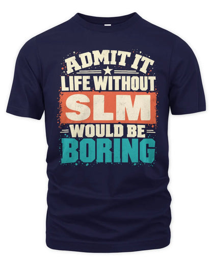 SLM P02-TH11-226 Personalized Admit It Life Without [Name] Would Be Boring T-Shirt - Custom Name Funny Gift - Unisex Standard T-Shirt - Navy