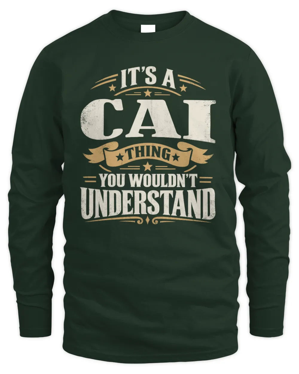 CAI P08 TH51 - Personalized “It’s a/an [NAME] Thing – You Wouldn’t Understand” Shirt - Men's Long Sleeved T-Shirt - Forest Green