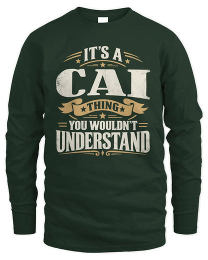 CAI P08 TH51 - Personalized “It’s a/an [NAME] Thing – You Wouldn’t Understand” Shirt - Men's Long Sleeved T-Shirt - Forest Green