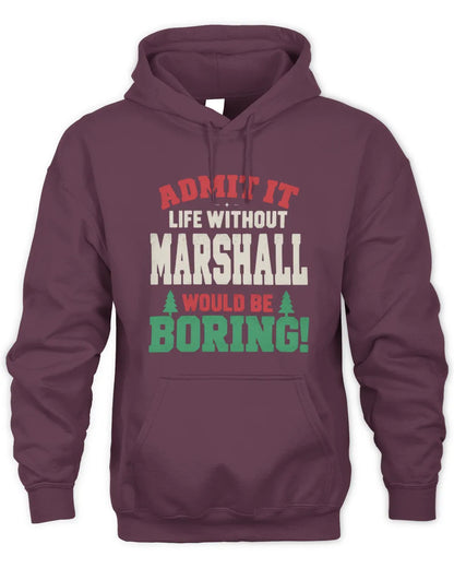 MARSHALL P5 TH08 Christmas T-Shirt – “Life Without NAME Would Be Boring” - Unisex Hoodie - Maroon