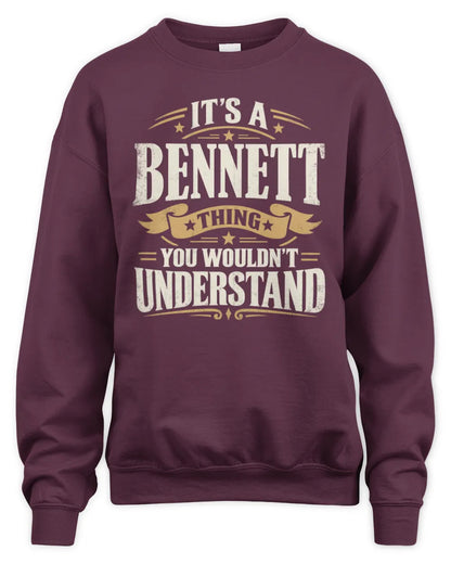 BENNETT P08 TH51 - Personalized “It’s a/an [NAME] Thing – You Wouldn’t Understand” Shirt - Unisex Sweatshirt - Maroon