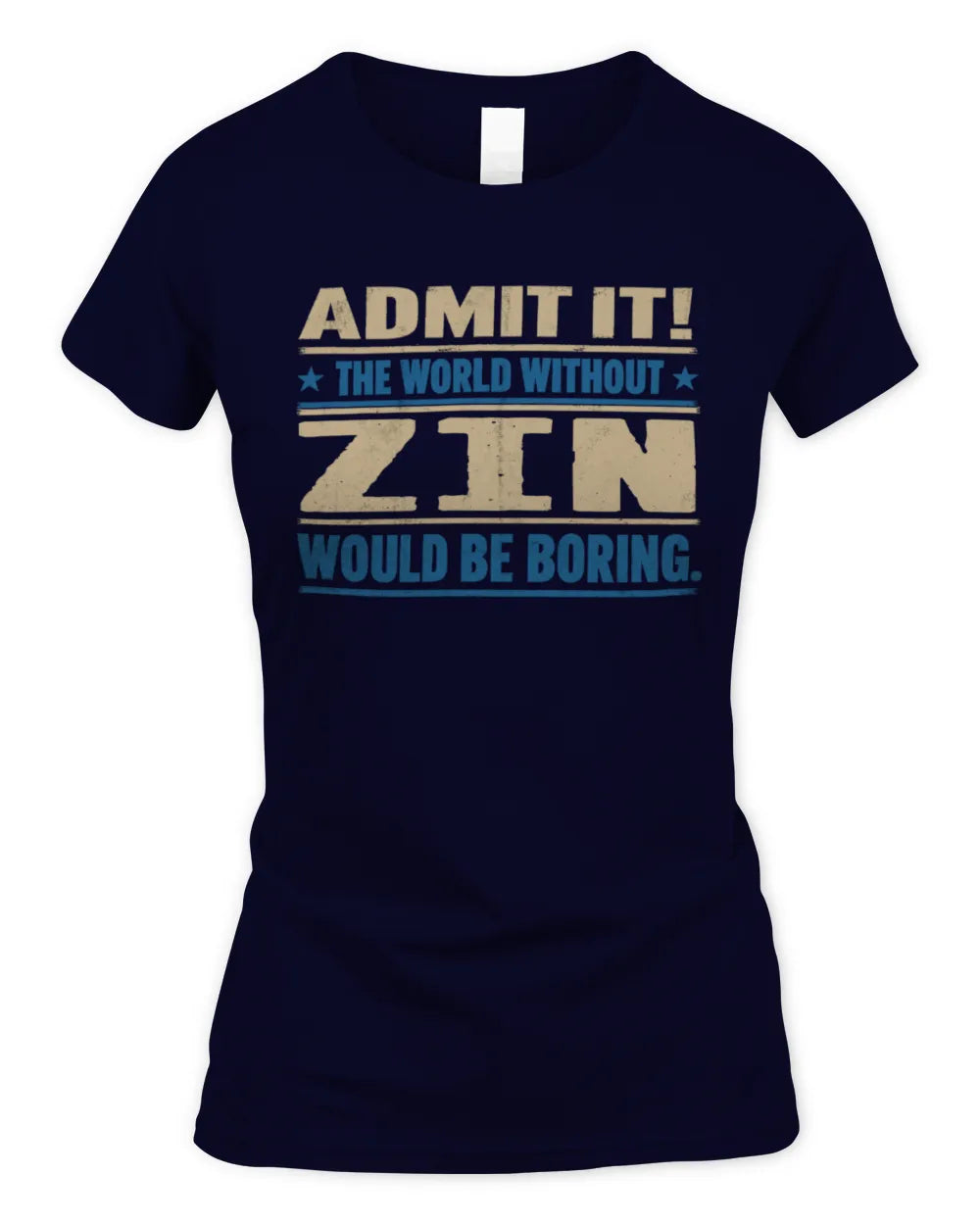 ZIN TP68-K2-968 – Personalized Funny Quote Apparel “The World Without NAME Would Be Boring” - Women's Standard T-Shirt - Navy