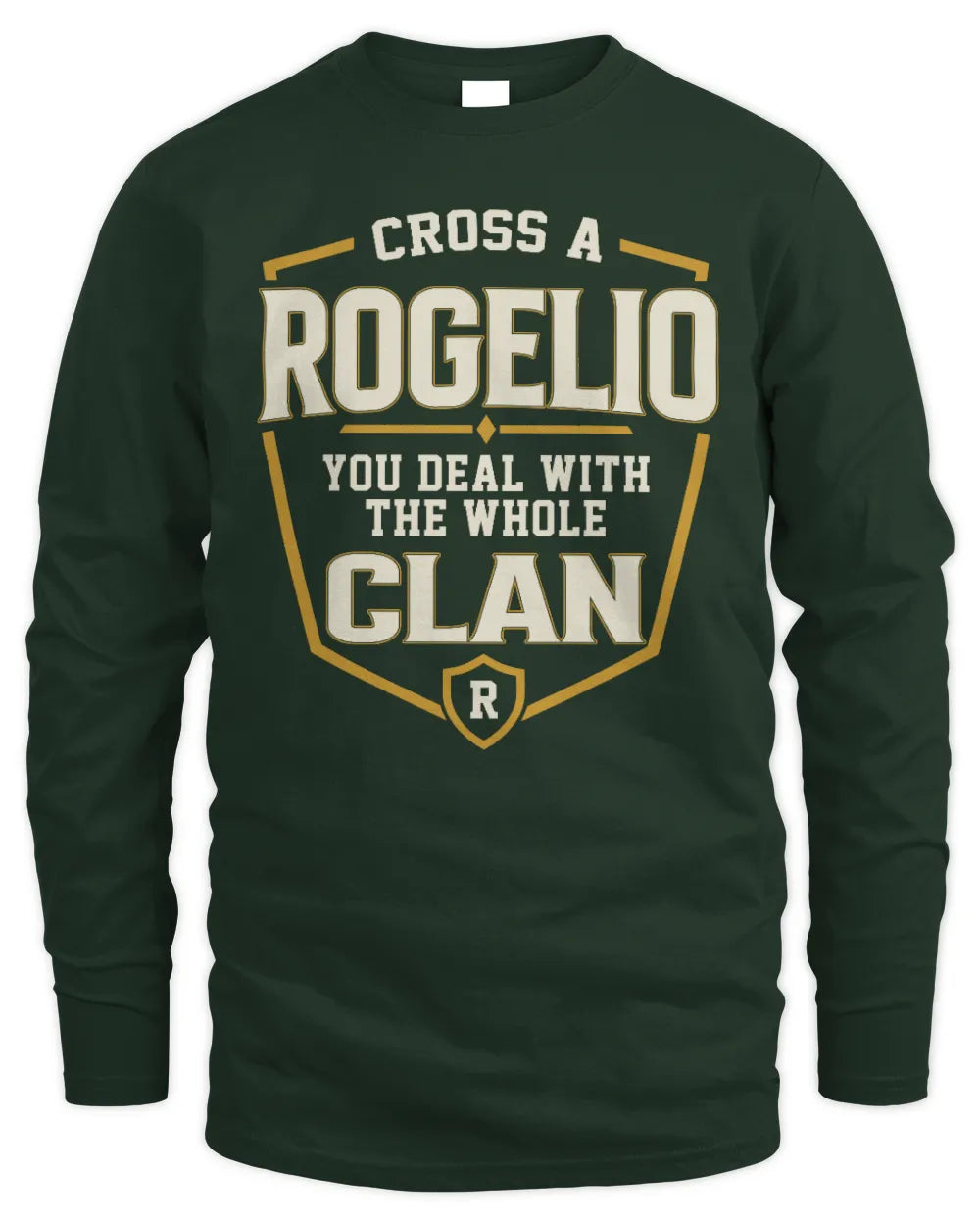 ROGELIO NT1-K008 Cross A/An NAME, You Deal With the Whole Clan | Personalized Vintage T-Shirt - Men's Long Sleeved T-Shirt - Forest Green