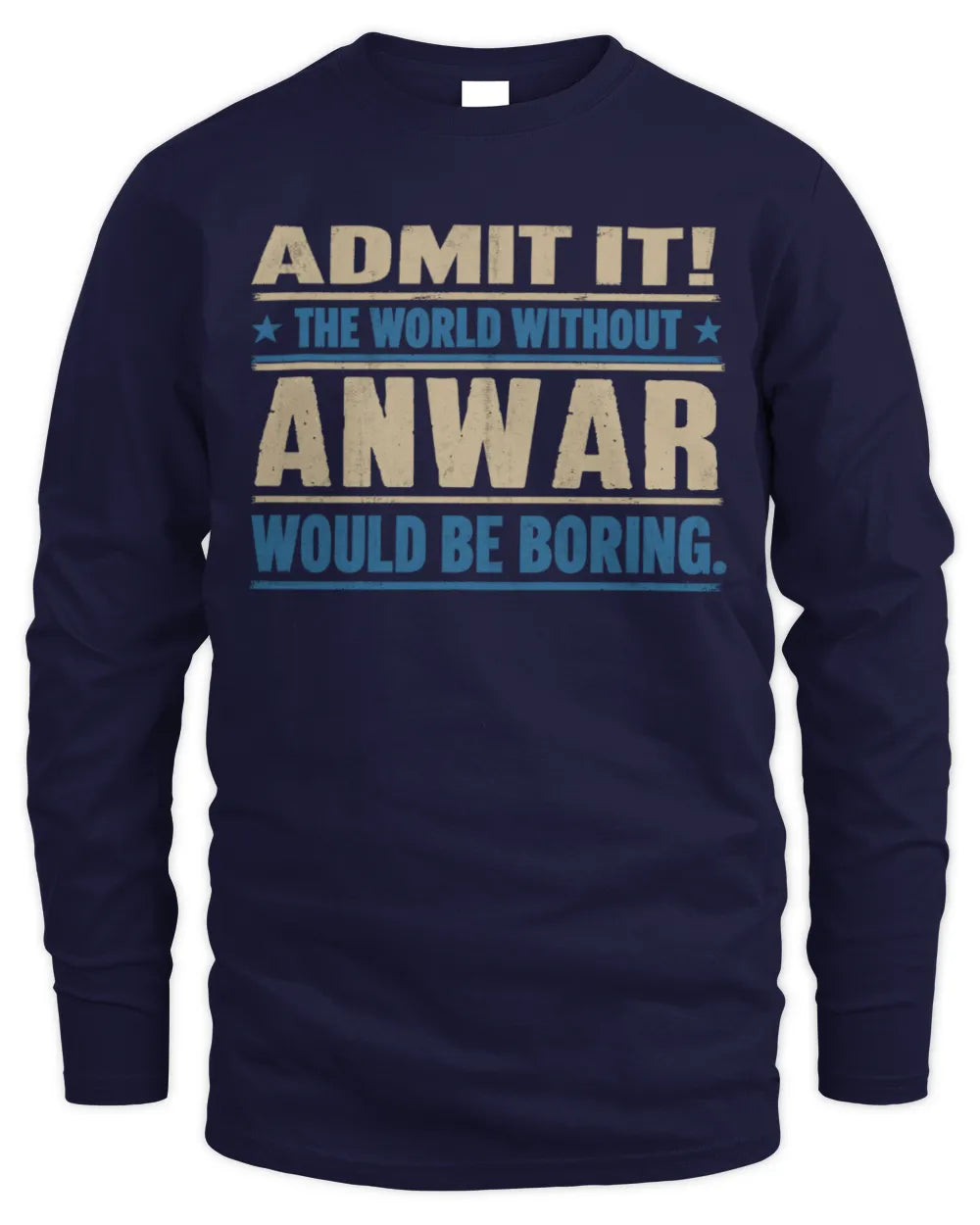 ANWAR TP68-K2-968 – Personalized Funny Quote Apparel “The World Without NAME Would Be Boring” - Men's Long Sleeved T-Shirt - Navy