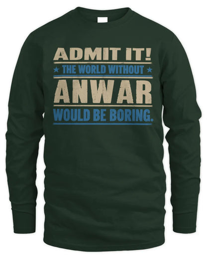ANWAR TP68-K2-968 – Personalized Funny Quote Apparel “The World Without NAME Would Be Boring” - Men's Long Sleeved T-Shirt - Forest Green