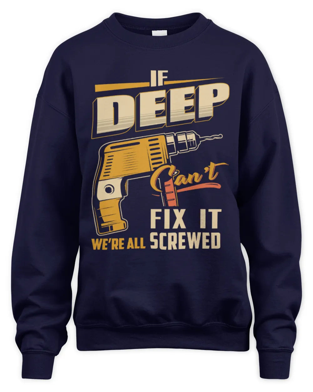 DEEP TP22-K4-228 - Personalized Handyman T-Shirt “If AARON Can’t Fix It, We’re All Screwed” - Unisex Sweatshirt - Navy