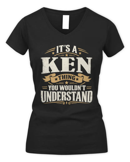 KEN P08 TH51 - Personalized “It’s a/an [NAME] Thing – You Wouldn’t Understand” Shirt - Women's V-Neck T-Shirt - Black