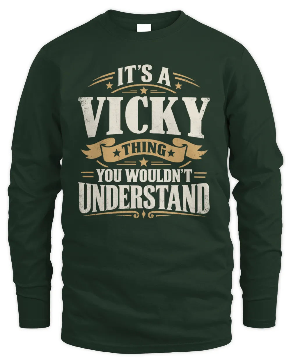 VICKY P08 TH51 - Personalized “It’s a/an [NAME] Thing – You Wouldn’t Understand” Shirt - Men's Long Sleeved T-Shirt - Forest Green