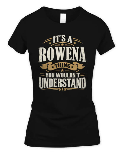ROWENA P08 TH51 - Personalized “It’s a/an [NAME] Thing – You Wouldn’t Understand” Shirt - Women's Standard T-Shirt - Black