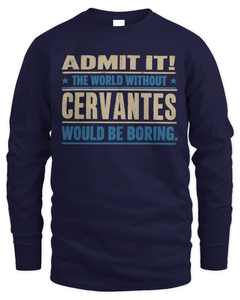 CERVANTES TP68-K2-968 – Personalized Funny Quote Apparel “The World Without NAME Would Be Boring” - Men's Long Sleeved T-Shirt - Navy