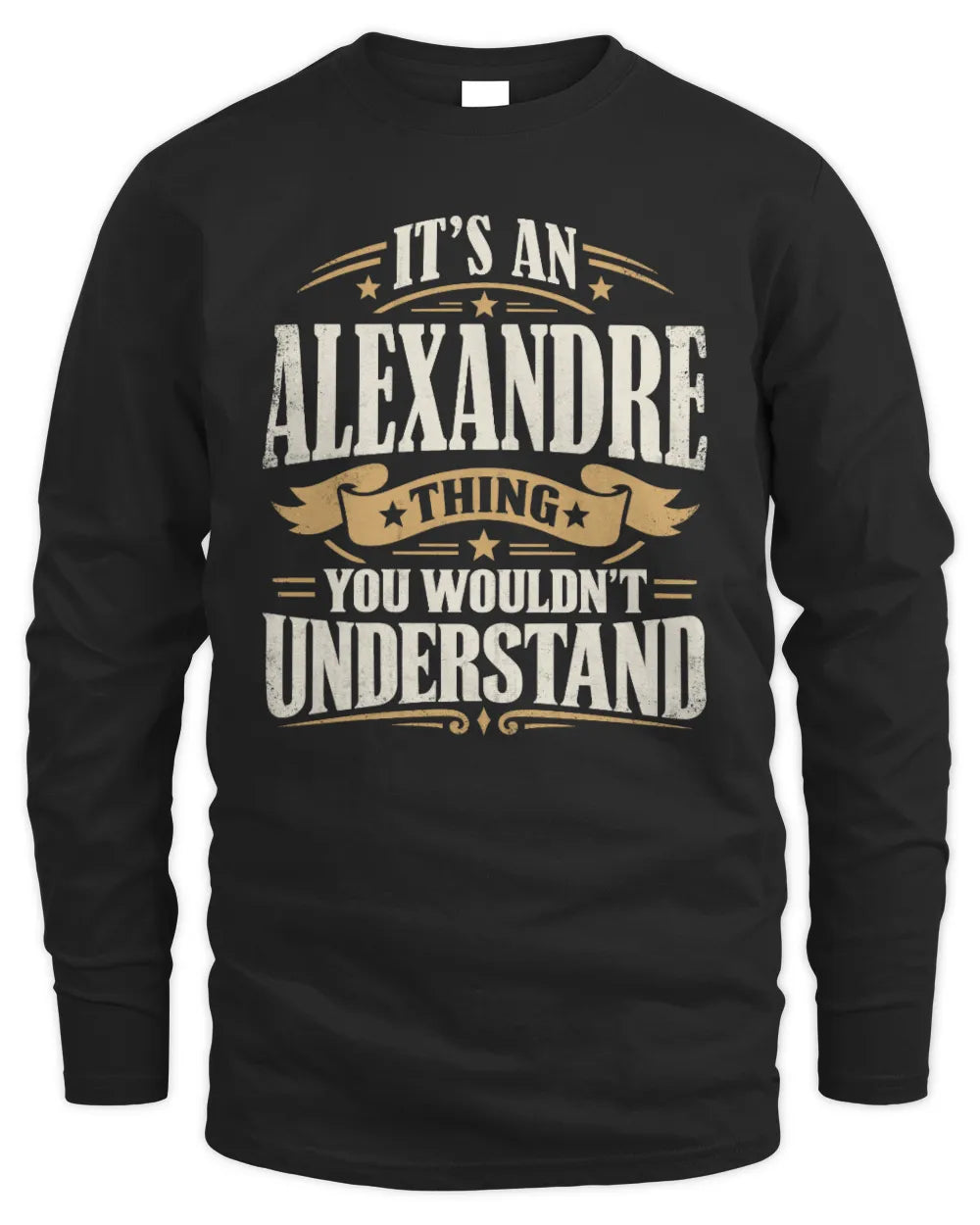 ALEXANDRE P08 TH51 - Personalized “It’s a/an [NAME] Thing – You Wouldn’t Understand” Shirt - Men's Long Sleeved T-Shirt - Black