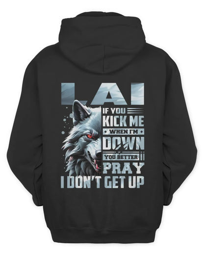 LAI AP62-K4-666 - Personalized Fierce Wolf Quote Apparel “If You Kick Me When I’m Down, You Better Pray I Don’t Get Up” - Unisex Hoodie - Black