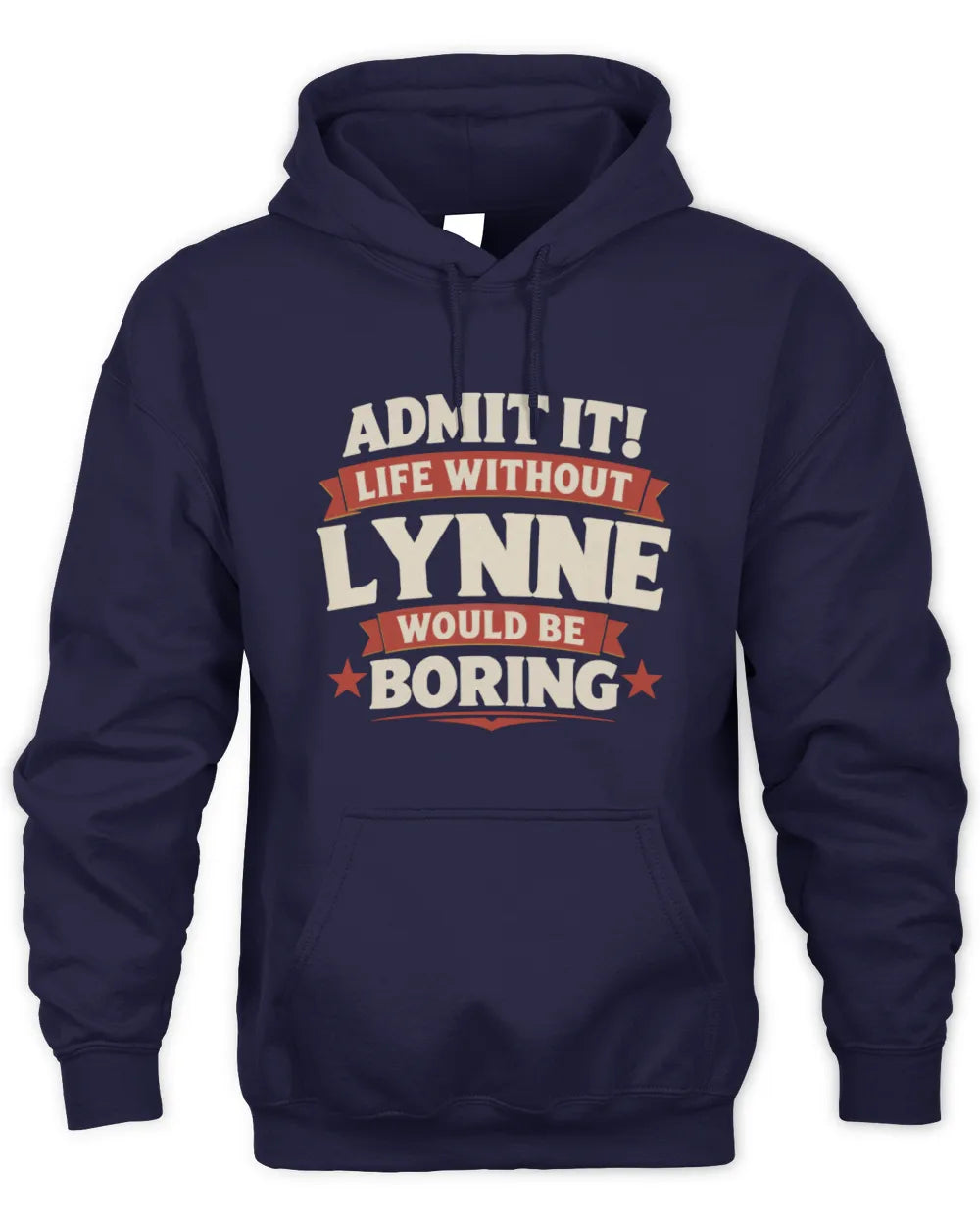 LYNNE P4 KT003 Personalized Funny Quote Apparel “Life Without NAME Would Be Boring” - Unisex Hoodie - Navy