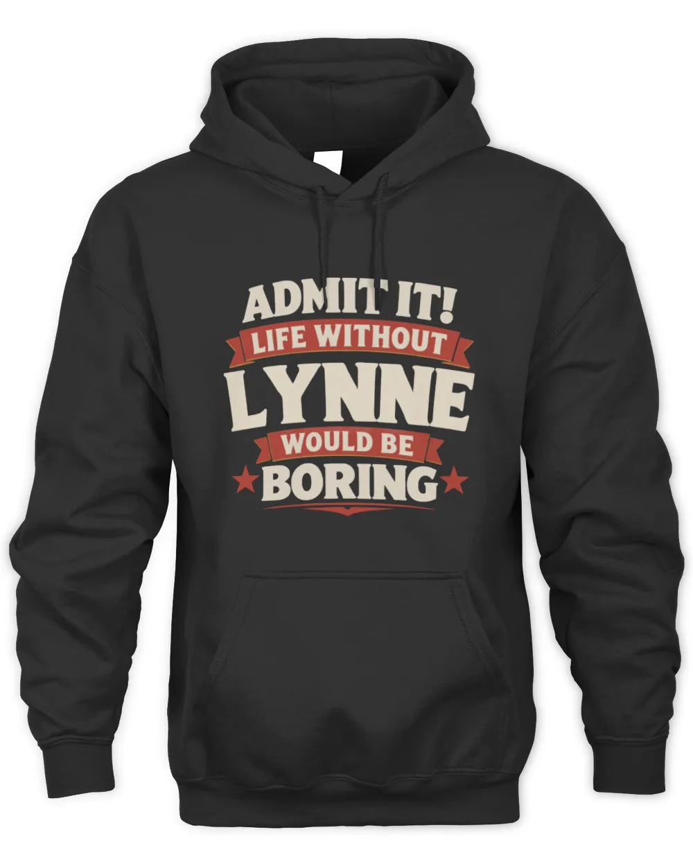 LYNNE P4 KT003 Personalized Funny Quote Apparel “Life Without NAME Would Be Boring” - Unisex Hoodie - Black