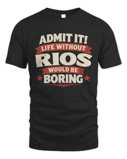 RIOS P4 KT003 Personalized Funny Quote Apparel “Life Without NAME Would Be Boring” - Unisex Standard T-Shirt - Black