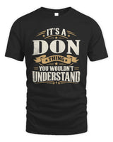 DON P08 TH51 - Personalized “It’s a/an [NAME] Thing – You Wouldn’t Understand” Shirt - Unisex Standard T-Shirt - Black