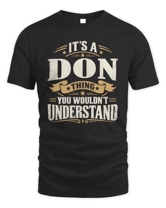 DON P08 TH51 - Personalized “It’s a/an [NAME] Thing – You Wouldn’t Understand” Shirt - Unisex Standard T-Shirt - Black