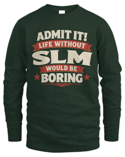 SLM P4 KT003 Personalized Funny Quote Apparel “Life Without NAME Would Be Boring” - Men's Long Sleeved T-Shirt - Forest Green