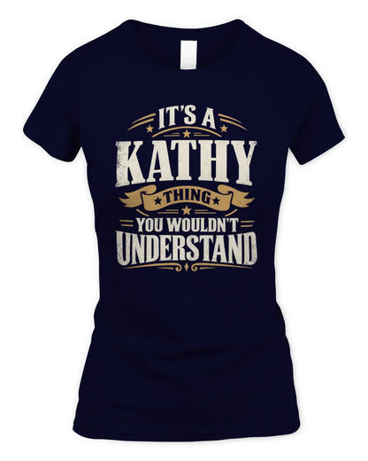 KATHY P08 TH51 - Personalized “It’s a/an [NAME] Thing – You Wouldn’t Understand” Shirt - Women's Standard T-Shirt - Navy