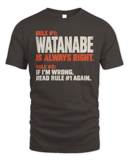 WATANABE NP1-H006 
Always Right Personalized Name T-Shirt – Funny Custom Name Shirt - Unisex Standard T-Shirt - Dark Chocolate
