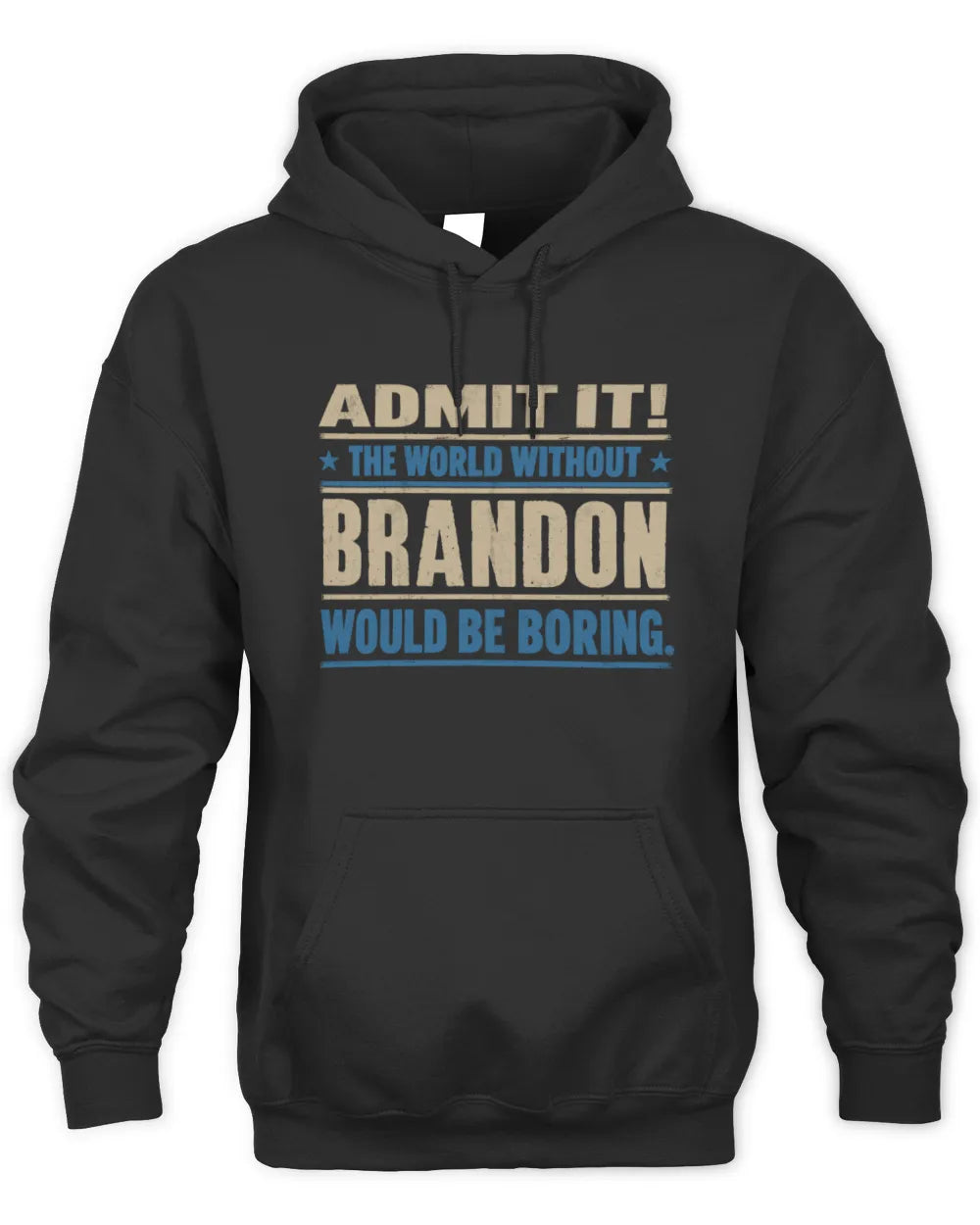 BRANDON TP68-K2-968 – Personalized Funny Quote Apparel “The World Without NAME Would Be Boring” - Unisex Hoodie - Black