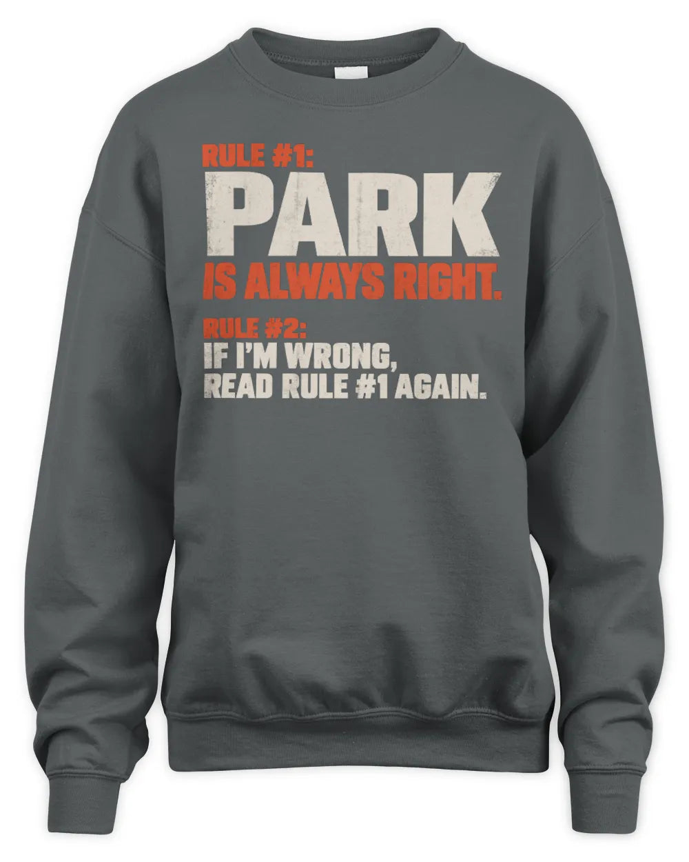 PARK NP1-H006 - Always Right Personalized Name T-Shirt – Funny Custom Name Shirt - Unisex Sweatshirt - Charcoal