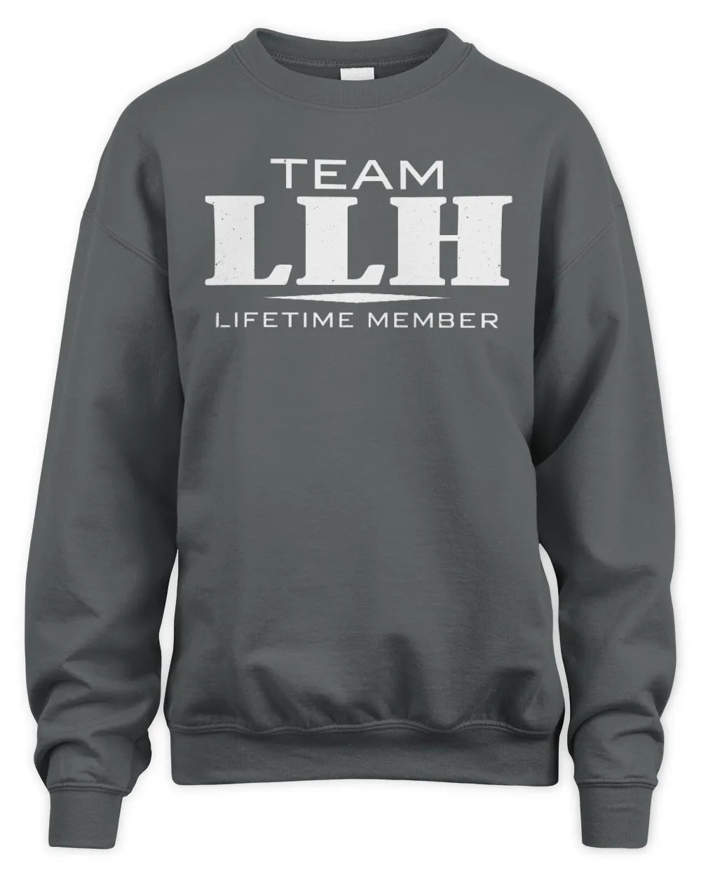 LLH BL62-K4-128 - Personalized “Team NAME Lifetime Member” - Unisex Sweatshirt - Charcoal