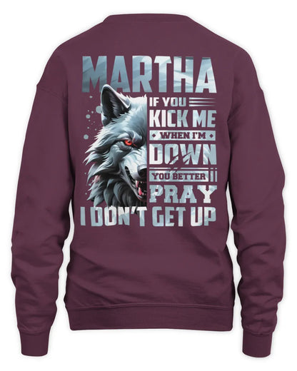 MARTHA AP62-K4-666 - Personalized Fierce Wolf Quote Apparel “If You Kick Me When I’m Down, You Better Pray I Don’t Get Up” - Unisex Sweatshirt - Maroon