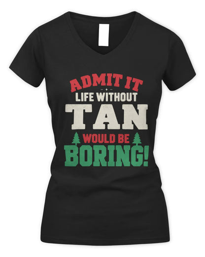 TAN P5 TH08 Christmas T-Shirt – “Life Without NAME Would Be Boring” - Women's V-Neck T-Shirt - Black