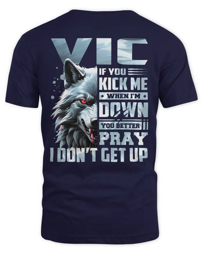 VIC AP62-K4-666 - Personalized Fierce Wolf Quote Apparel “If You Kick Me When I’m Down, You Better Pray I Don’t Get Up” - Unisex Standard T-Shirt - Navy