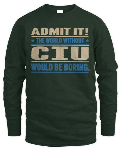 CIU TP68-K2-968 – Personalized Funny Quote Apparel “The World Without NAME Would Be Boring” - Men's Long Sleeved T-Shirt - Forest Green