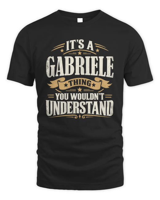 GABRIELE P08 TH51 - Personalized “It’s a/an [NAME] Thing – You Wouldn’t Understand” Shirt