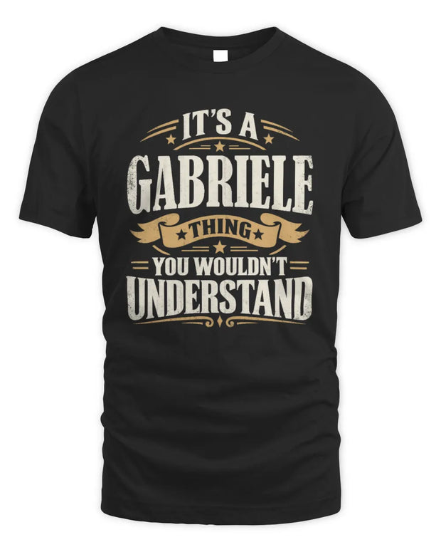 GABRIELE P08 TH51 - Personalized “It’s a/an [NAME] Thing – You Wouldn’t Understand” Shirt